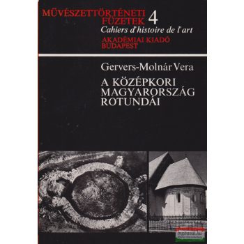 Gervers-Molnár Vera - A középkori Magyarország rotundái
