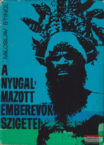 Miloslav Stingl - A nyugalmazott emberevők szigetei