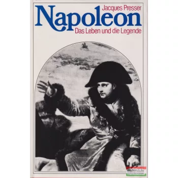 Jacques Presser  - Napoleon (Das Leben und die Legende)