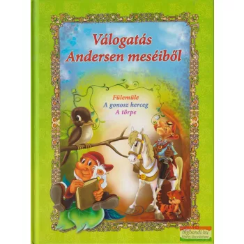   Válogatás Andersen meséiből - Fülemüle, A gonosz herceg, A törpe