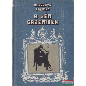 Mikszáth Kálmán - A vén gazember