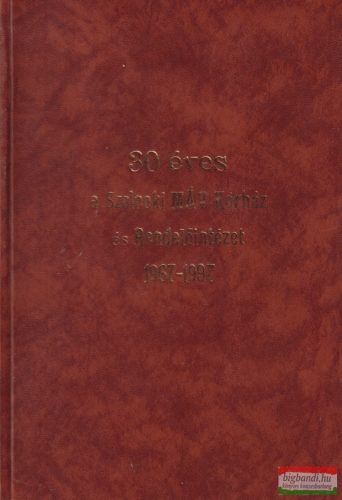 Dr. Lőke Miklós szerk. - 30 éves a Szolnoki MÁV Kórház és Rendelőintézet 1967-1997