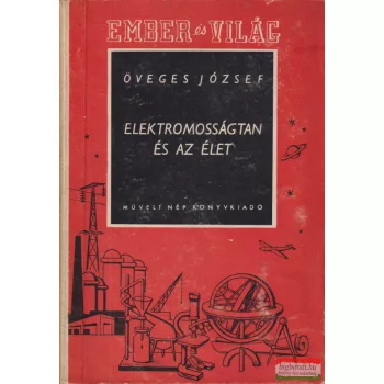 Öveges József - Az ​elektromosságtan és az élet