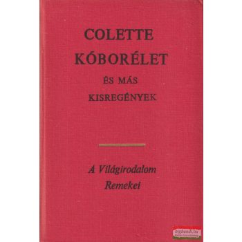 Colette - Kóborélet - És más kisregények