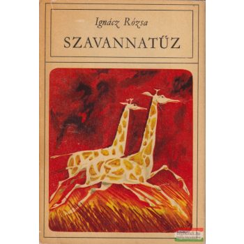 Ignácz Rózsa - Szavannatűz