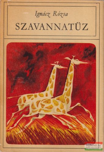 Ignácz Rózsa - Szavannatűz