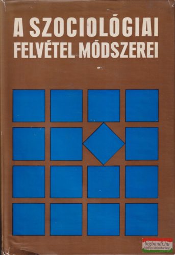 Ferge Zsuzsa szerk. - A szociológiai felvétel módszerei