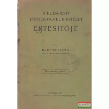   Dr. Detre László - A budapesti Jenner-Pasteur-Intézet értesítője