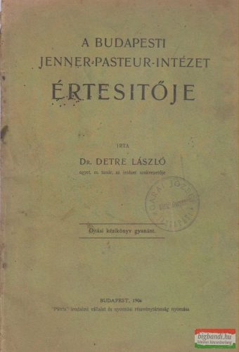 Dr. Detre László - A budapesti Jenner-Pasteur-Intézet értesítője