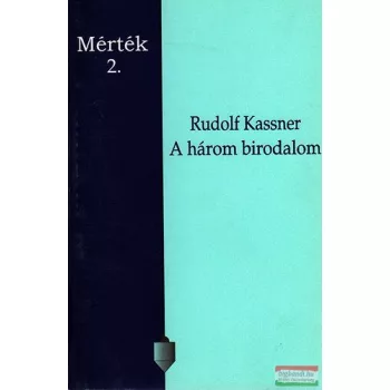 Rudolf Kassner - A három birodalom 