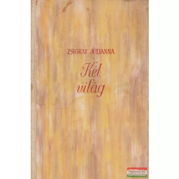 Zsigray Julianna - Két világ