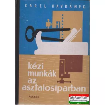 Kézi munkák az asztalosiparban