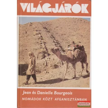 Jean és Danielle Bourgeois - Nomádok közt Afganisztánban