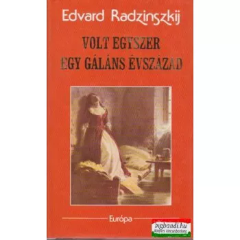 Volt egyszer egy gáláns évszázad