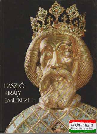 Györffy György - László király emlékezete
