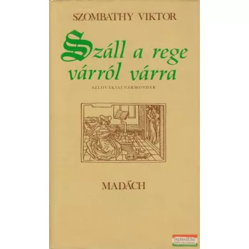 Szombathy Viktor - Száll a rege várról várra