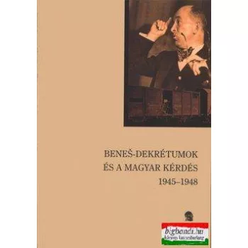   Popély Árpád-Stefan Sutaj-Szarka László szerk. - Benes-dekrétumok és a Magyar kérdés 1945-1948