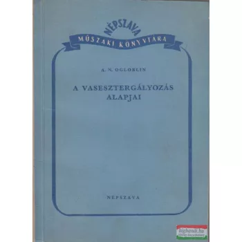 A vasesztergályozás alapjai