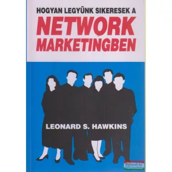 Hogyan legyünk sikeresek a network marketingben