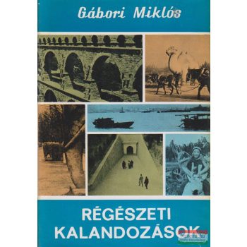 Gábori Miklós - Régészeti kalandozások