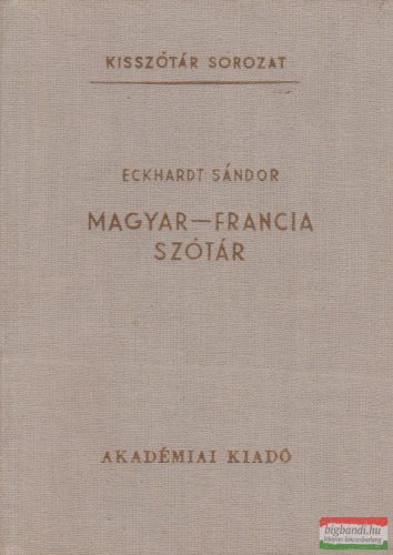 Eckhardt Sándor - Magyar-francia szótár