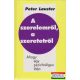 Peter Lauster - A szerelemről, a szeretetről - Ahogy egy pszichológus látja