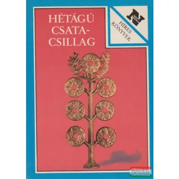 Hétágú csatacsillag - Magyar mondák és legendák