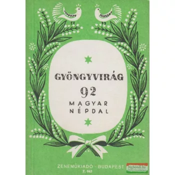 Bárdos Lajos szerk. - Gyöngyvirág - 92 magyar népdal