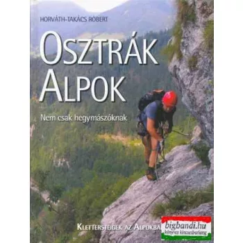   Horváth-Takács Róbert - Osztrák alpok - nem csak hegymászóknak