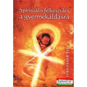 Spirituális felkészülés a gyermekáldásra