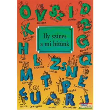 Ily színes a mi hitünk