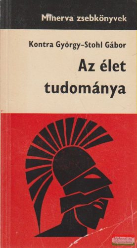 Kontra György, Stohl Gábor - Az élet tudománya