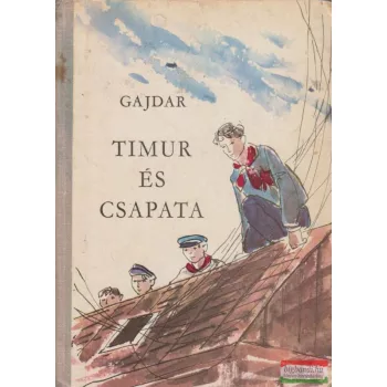 Arkagyij P. Gajdar - Timur és csapata