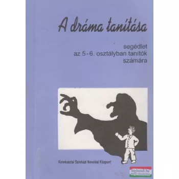 Kaposi László szerk. - A dráma tanítása