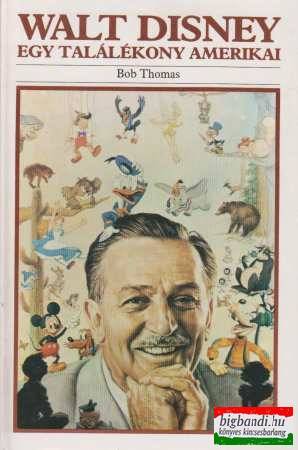 Walt Disney - Egy találékony amerikai