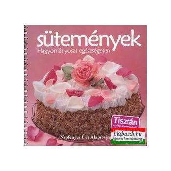 Sütemények - hagyományosat egészségesen