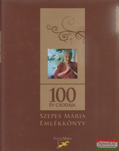 100 év csodája - Szepes Mária emlékkönyv