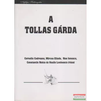   Cornileu Codreanu, Corneliu Codreanu, Mircea Eliade, Nae Ionescu, Constantin Noica, Vasile Lovinescu - A tollas gárda
