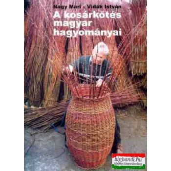 A kosárkötés magyar hagyományai