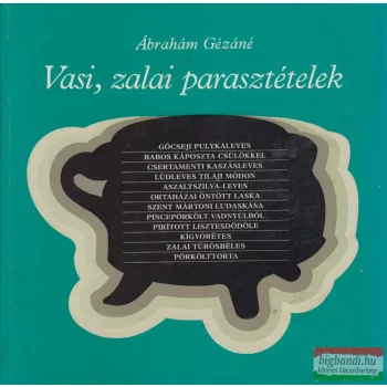 Ábrahám Gézáné - Vasi, zalai parasztételek