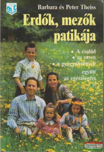 Barbara és Peter Theiss - Erdők, mezők patikája