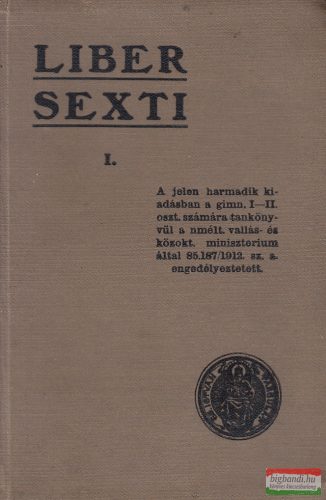 Dr. Fodor Gyula, Dr. Székely István szerk. - Liber sexti I.