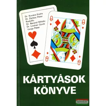    Dr. Kovács Endre, Dr. Zánkay Péter, Rodolfo, Dr. Lindner Gyula, Varga Péter - Kártyások könyve