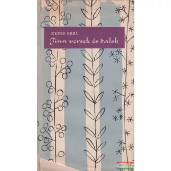 Képes Géza szerk. - Finn versek és dalok