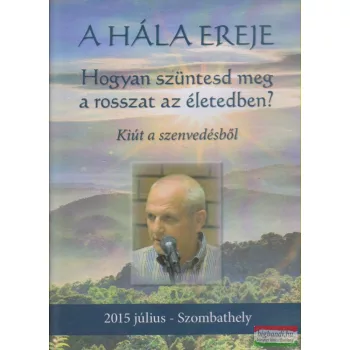   Gunagriha - A hála ereje - Hogyan szüntesd meg a rosszat az életedben? - Kiút a szenvedésből