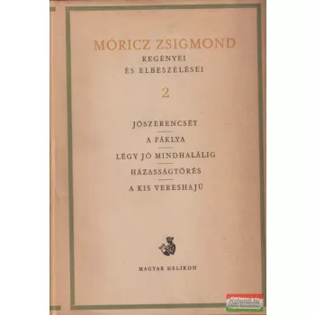  Móricz Zsigmond - Móricz Zsigmond regényei és elbeszélései 2.