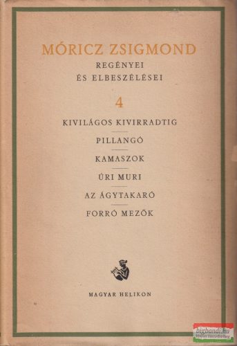 Móricz Zsigmond - Móricz Zsigmond regényei és elbeszélései 4.