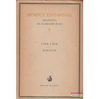   Móricz Zsigmond - Móricz Zsigmond regényei és elbeszélései 5.