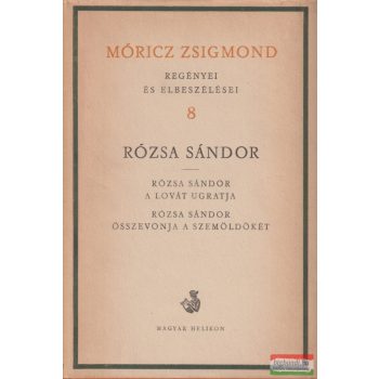   Móricz Zsigmond - Móricz Zsigmond regényei és elbeszélései 8.
