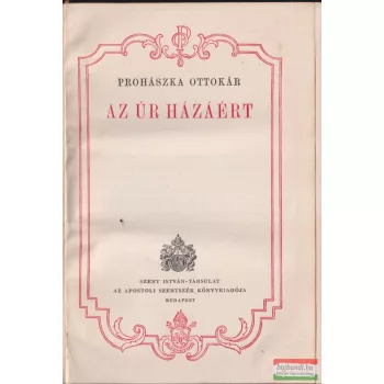 Prohászka Ottokár - Az Úr Házáért 